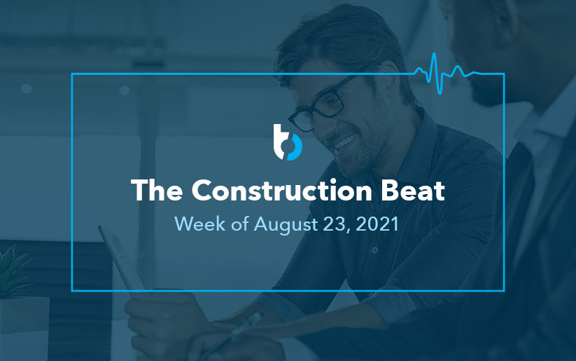 The Construction Beat August 25th 2021