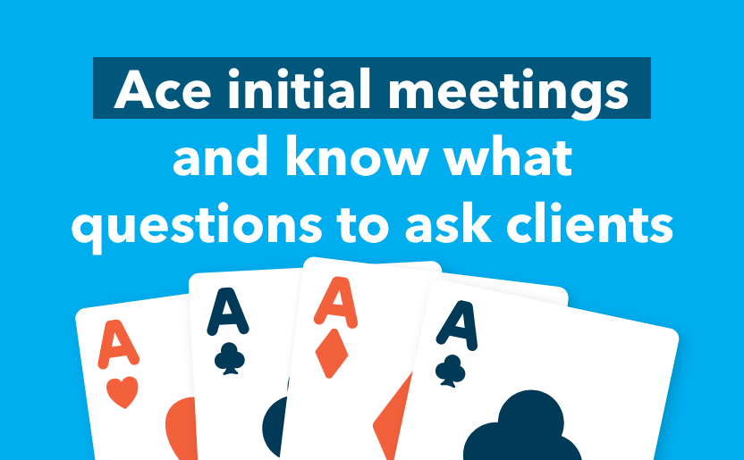 Ace initial meetings and know what questions to ask clients
