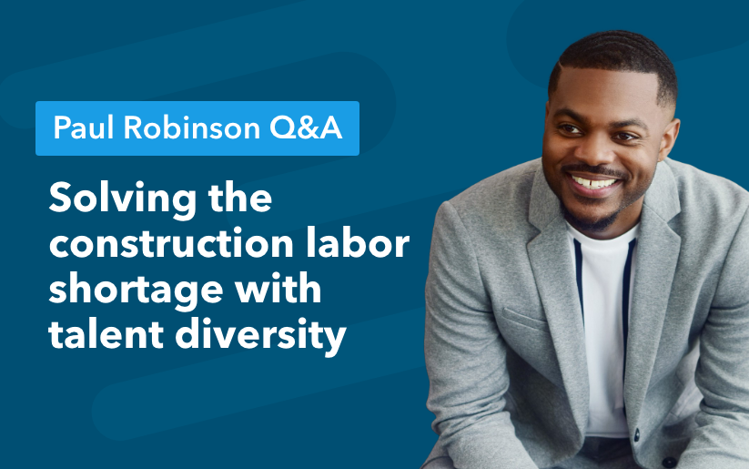 A photo of Paul Robinson with text that reads, "Solving the construction labor shortage with talent diversity."