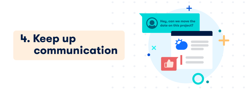 4. Keep up communication