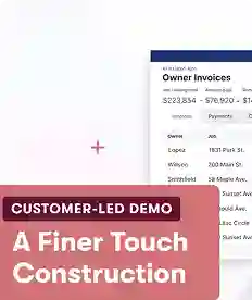 Screenshot showing a customer-led demo for A Finer Touch Construction, displaying an owner invoices document with financial details and project information on the right side of the image.
